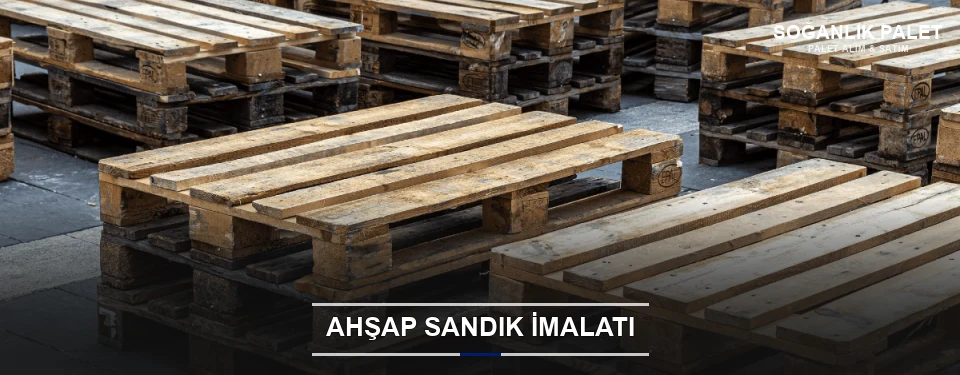 Soğanlık Özel Üretim Ahşap Sandık